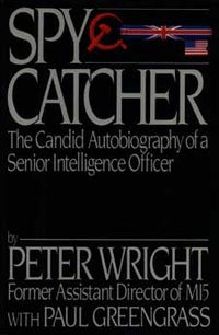 Spycatcher: The Candid Autobiography of a Senior Intelligence Officer av Peter Wright